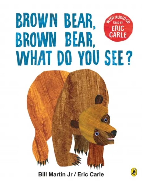 Brown Bear, Brown Bear, What Do You See?