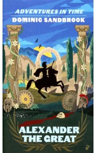 Adventures in Time. Alexander the Great