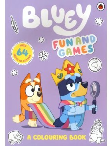 Bluey. Fun and Games. A Colouring Book