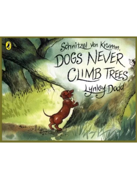 Schnitzel Von Krumm, Dogs Never Climb Trees