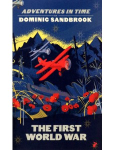 Adventures in Time. The First World War Adventures in Time. The First World War