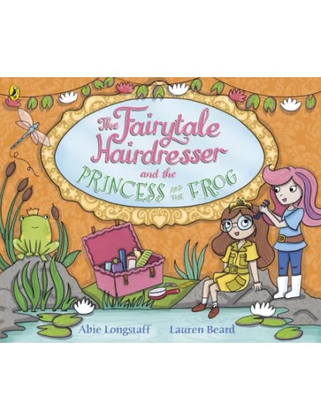 The Fairytale Hairdresser and the Princess and the Frog
