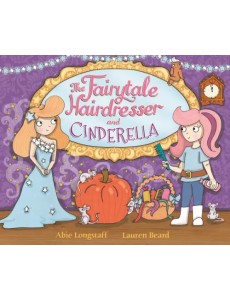 The Fairytale Hairdresser and Cinderella The Fairytale Hairdresser and Cinderella