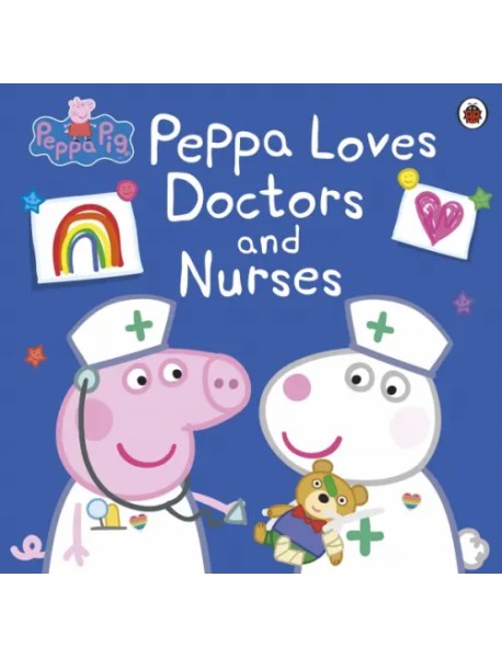 Peppa Loves Doctors and Nurses