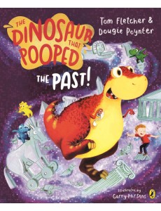 The Dinosaur that Pooped the Past!