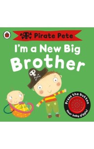 I’m a New Big Brother. A Pirate Pete book