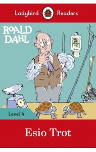 Roald Dahl. Esio Trot. Level 4