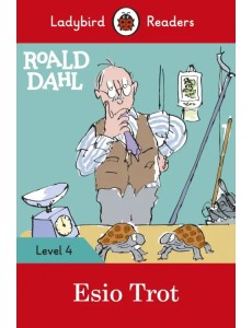 Roald Dahl. Esio Trot. Level 4