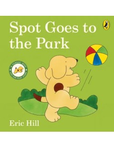 Spot Goes to the Park Spot Goes to the Park