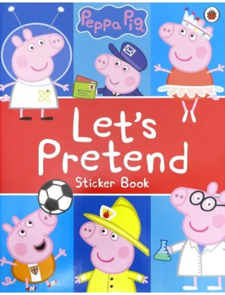 Peppa Pig: Let's Pretend! Sticker Book