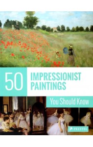 50 Impressionist Paintings You Should Know