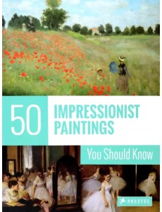 50 Impressionist Paintings You Should Know