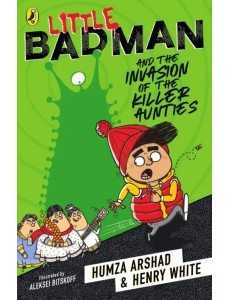 Little Badman and the Invasion of the Killer Aunties