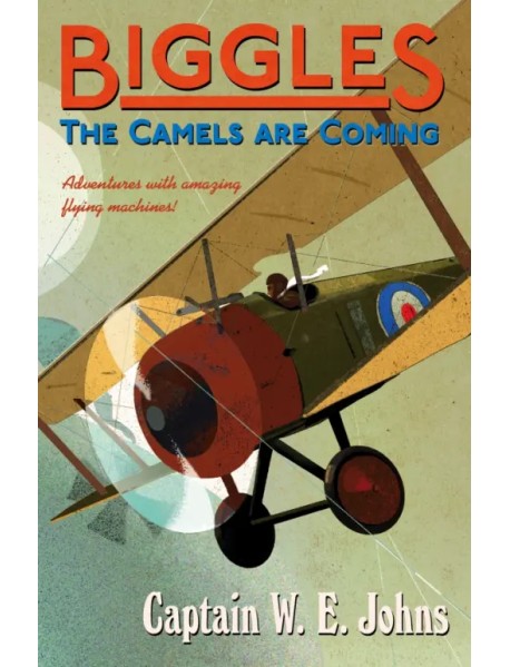 Biggles. The Camels Are Coming