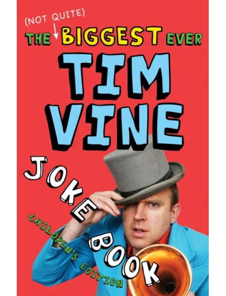 The (Not Quite) Biggest Ever Tim Vine Joke Book