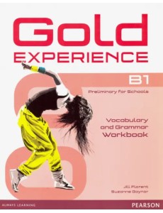 Gold Experience B1. Vocabulary and Grammar Workbook without key Gold Experience B1. Vocabulary and Grammar Workbook without key