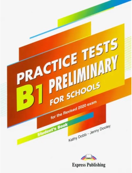 Practice Tests B1 Preliminary for Schools. Student's Book