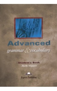 Advanced Grammar & Vocabulary. Student's Book. Proficiency