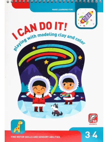 I Can Do It! Playing with Modelling Clay and Colour. Age 3-4. На английском языке