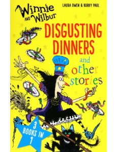 Winnie and Wilbur. Disgusting Dinners and other stories Winnie and Wilbur. Disgusting Dinners and other stories