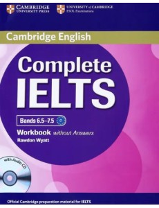Complete IELTS Bands 6.5-7.5 Workbook without Answers with Audio CD Complete IELTS Bands 6.5-7.5 Workbook without Answers with Audio CD