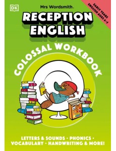 Mrs Wordsmith Reception English Colossal Workbook, Ages 4-5. Early Years Mrs Wordsmith Reception English Colossal Workbook, Ages 4-5. Early Years