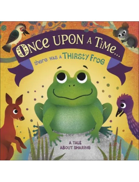 Once Upon A Time... there was a Thirsty Frog