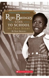Ruby Bridges Goes to School. My True Story. Level 2