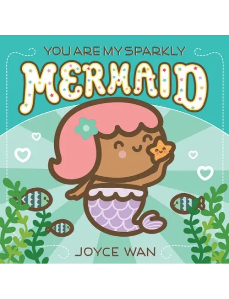 You Are My Sparkly Mermaid