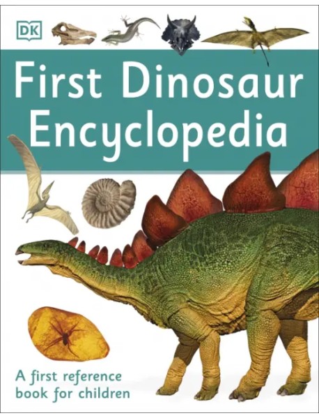 First Dinosaur Encyclopedia