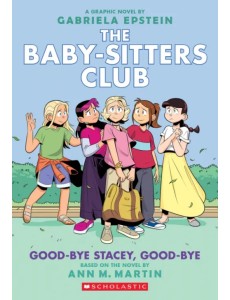 Good-Bye Stacey, Good-Bye. Graphic Novel Good-Bye Stacey, Good-Bye. Graphic Novel