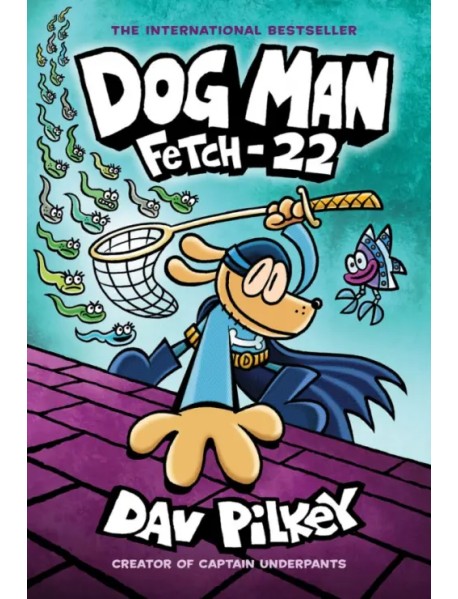 Dog Man. Fetch-22