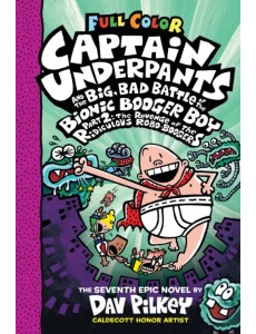 Captain Underpants and the Big, Bad Battle of the Bionic Booger Boy. Part 2 Captain Underpants and the Big, Bad Battle of the Bionic Booger Boy. Part 2