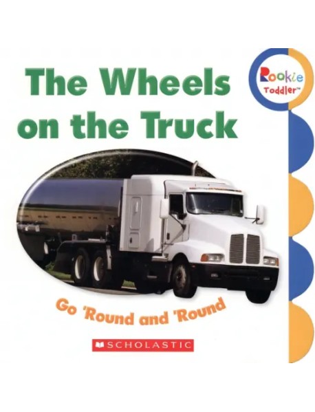 The Wheels on the Truck Go 'Round and 'Round