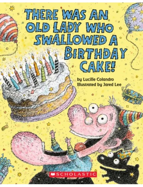 There Was an Old Lady Who Swallowed a Birthday Cake!