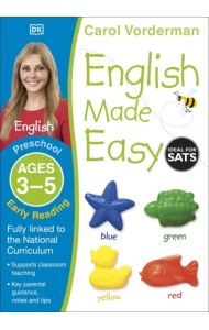 English Made Easy. Early Reading. Ages 3-5 Preschool. Supports the National Curriculum