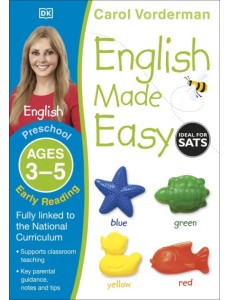 English Made Easy. Early Reading. Ages 3-5 Preschool. Supports the National Curriculum English Made Easy. Early Reading. Ages 3-5 Preschool. Supports the National Curriculum
