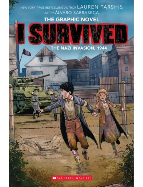 I Survived the Nazi Invasion, 1944. The Graphic Novel