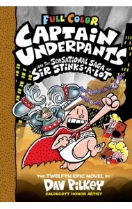 Captain Underpants and the Sensational Saga of Sir Stinks-A-Lot