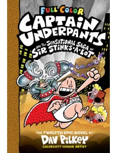 Captain Underpants and the Sensational Saga of Sir Stinks-A-Lot