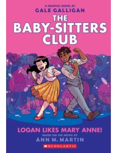 Logan Likes Mary Anne! Graphic Novel Logan Likes Mary Anne! Graphic Novel