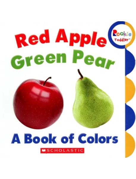 Red Apple, Green Pear. A Book of Colors