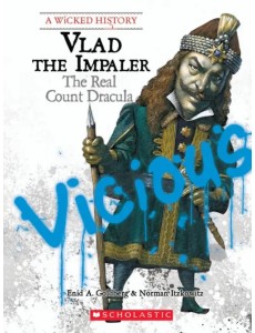 Vlad the Impaler. The Real Count Dracula