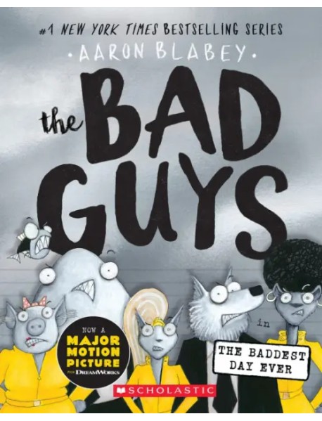 The Bad Guys in the Baddest Day Ever