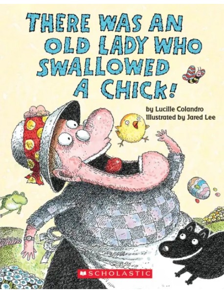 There Was an Old Lady Who Swallowed a Chick!