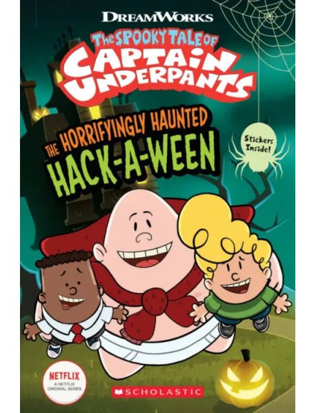 The Spooky Tale of Captain Underpants. The Horrifyingly Haunted Hack-a-Ween