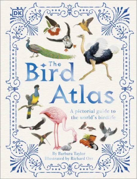 The Bird Atlas. A Pictorial Guide to the World's Birdlife