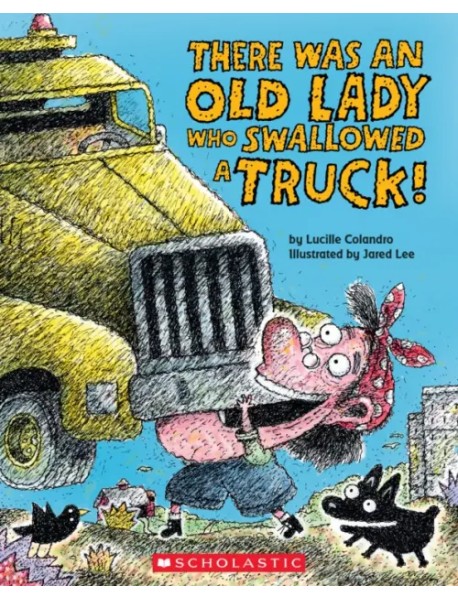 There Was An Old Lady Who Swallowed a Truck!