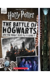 Harry Potter. The Battle of Hogwarts and the Magic Used to Defend It