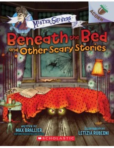 Beneath the Bed and Other Scary Stories